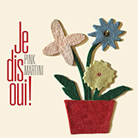  Pink Martini Je Dis Oui  - (Orders for UK & Ireland Only)